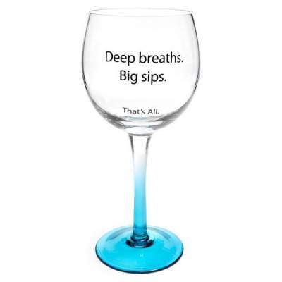 Deep Breaths Big Sips wine glass