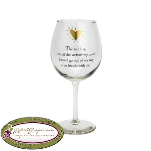 Even if she weren't my mom wine glass